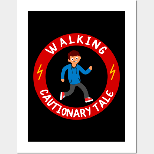 WALKING CAUTIONARY TALE Posters and Art